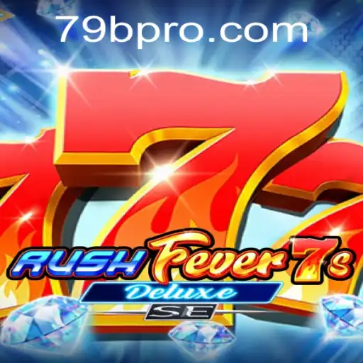 Exploring the Thrills of RushFever7sDeluxeSE: A Comprehensive Guide